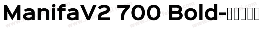 ManifaV2 700 Bold字体转换